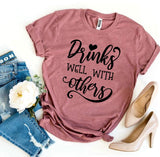 Drinks Well With Others T-shirt - Beaming Expressions