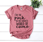 I’m The Pink In My Daddy’s World Of Camo T-shirt - Beaming Expressions